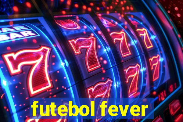 futebol fever